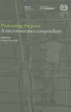 Protecting the Poor: A Microinsurance Compendium