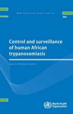 Control and Surveillance of Human African Trypanosomiasis