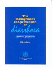 The Management and Prevention of Diarrhoea: Practical Guidelines