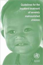 Guidelines for the Inpatient Treatment of Severely Malnourished Children