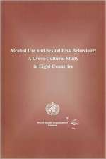 Alcohol Use and Sexual Risk Behaviour: A Cross-Cultural Study in Eight Countries