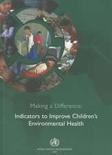 Making a difference indicators to improve childrens environmental health