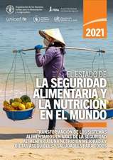 El estado de la seguridad alimentaria y la nutricion en el mundo 2021