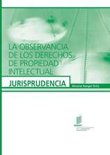 La Observancia de Los Derechos de Propiedad Intelectual - Jurisprudencia