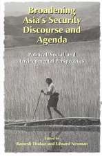 Broadening Asia's Security Discourse and Agenda: Political, Social, and Environmental Perspectives