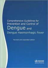 Comprehensive Guidelines for Prevention and Control of Dengue and Dengue Haemorrhagic Fever: Revised and Expanded