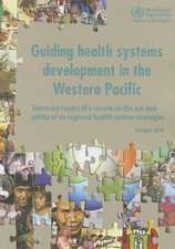 Guiding Health Systems Development in the Western Pacific: Summary Report of a Review on the Use and Utility of Six Regional Health System Strategies