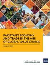 Pakistan's Economy and Trade in the Age of Global Value Chains