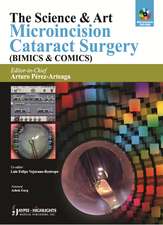 The Science & Art: Microincision Cataract Surgery (BIMICS & COMICS)