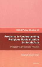 Problems in Understanding Religious Radicalization in South Asia