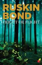 Bond, R: FRIGHT OR FLIGHT