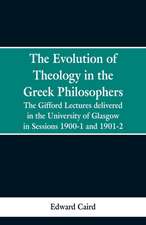 The Evolution of Theology in the Greek Philosophers