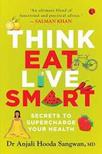 Sangwan, D: Think, Eat, Live Smart