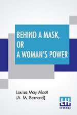 Behind A Mask, Or A Woman's Power