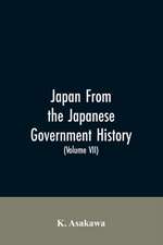 Japan From the Japanese Government History (Volume VII)