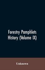 Forestry Pamphlets History (Volume IX)