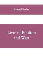 Lives of Boulton and Watt