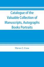 Catalogue of the valuable collection of manuscripts, autographs, books portraits and other interesting material mainly relating to Napoleon Bonaparte and the French revolution