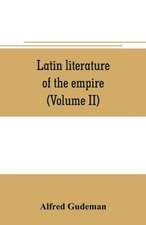 Latin literature of the empire (Volume II)