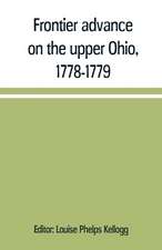 Frontier advance on the upper Ohio, 1778-1779