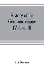 History of the Germanic empire (Volume II)