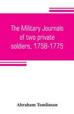 The military journals of two private soldiers, 1758-1775