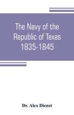 The Navy of the Republic of Texas, 1835-1845