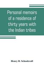 Personal memoirs of a residence of thirty years with the Indian tribes on the American frontiers