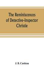 The reminiscences of Detective-Inspector Christie