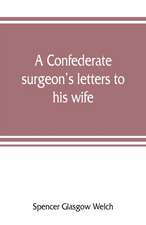 A Confederate surgeon's letters to his wife