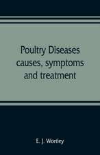 Poultry diseases, causes, symptoms and treatment, with notes on post-mortem examinations