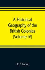 A Historical Geography of the British Colonies (Volume IV) South and East Africa