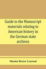 Guide to the manuscript materials relating to American history in the German state archives