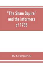 The sham squire and the informers of 1798