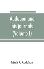 Audubon and his journals (Volume I)