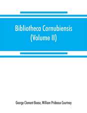 Bibliotheca cornubiensis. A catalogue of the writings, both manuscript and printed, of Cornishmen, and of works relating to the county of Cornwall, with biographical memoranda and copious literary references (Volume II) P-Z