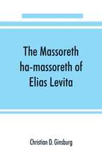 The Massoreth ha-massoreth of Elias Levita