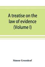 A treatise on the law of evidence (Volume I)