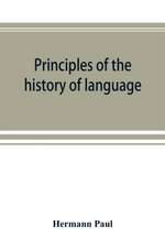 Principles of the history of language