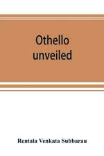 Othello unveiled