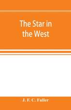 The star in the West; a critical essay upon the works of Aleister Crowley