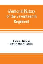 Memorial history of the Seventeenth Regiment, Massachusetts Volunteer Infantry (old and new organizations) in the Civil War from 1861-1865