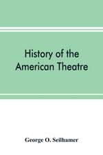 History of the American theatre