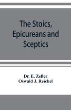 The Stoics, Epicureans and Sceptics