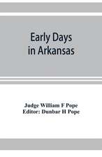 Early days in Arkansas; being for the most part the personal recollections of an old settler