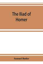 The Iliad of Homer