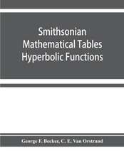 Smithsonian mathematical tables. Hyperbolic functions