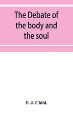 The debate of the body and the soul