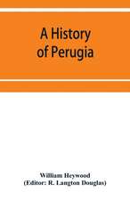 A history of Perugia