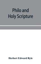 Philo and Holy Scripture; or, The quotations of Philo from the books of the Old Testament, with introduction and notes